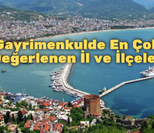 Gayrimenkul Artışlarının Yaşandığı İl ve İlçeler