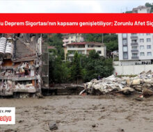 Zorunlu Deprem Sigortası’nın kapsamı genişletiliyor; Zorunlu Afet Sigortası