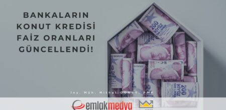 Bankaların Konut Kredisi Faiz Oranları Güncellendi!