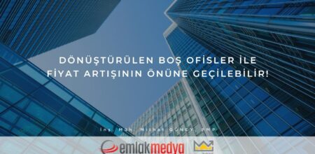 Dönüştürülen boş ofisler ile fiyat artışının önüne geçilebilir!
