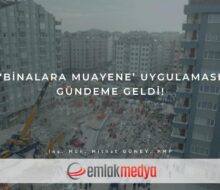 ‘Binalara muayene’ uygulaması gündeme geldi!