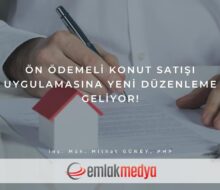 Ön ödemeli konut satışı uygulamasına yeni düzenleme geliyor!