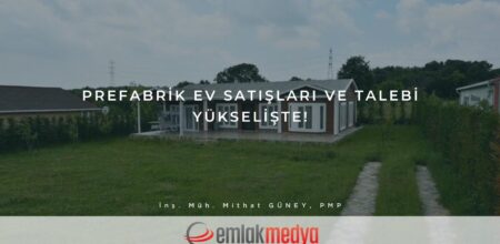 Prefabrik ev satışları ve talebi yükselişte!