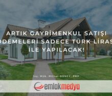Artık Gayrimenkul Satışı ödemeleri sadece Türk Lirası ile yapılacak!