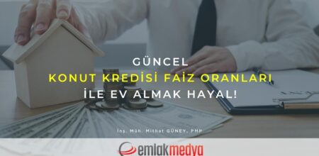 Güncel konut kredisi faiz oranları ile ev almak hayal!