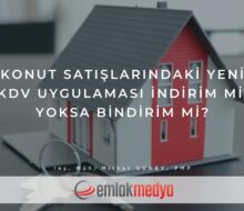 Konut satışlarındaki yeni KDV uygulaması indirim mi, yoksa bindirim mi?