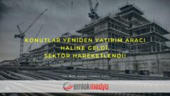 Konutlar yeniden yatırım aracı haline geldi, sektör hareketlendi!