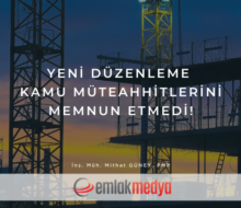 Yeni düzenleme Kamu Müteahhitlerini memnun etmedi!