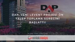 DAP, Yeni Levent Projesi ön talep toplama sürecini başlattı!