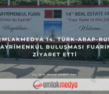 EmlakMedya 14. Türk-Arap-Rus Gayrimenkul Buluşması Fuarını ziyaret etti
