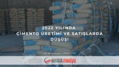 2022 yılında Çimento üretimi ve satışlarda düşüş!