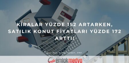 Kiralar yüzde 152 artarken, satılık konut fiyatları yüzde 172 arttı!