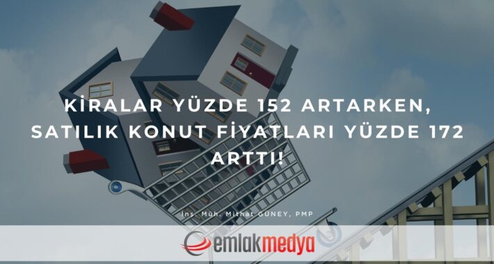 Kiralar yüzde 152 artarken, satılık konut fiyatları yüzde 172 arttı!